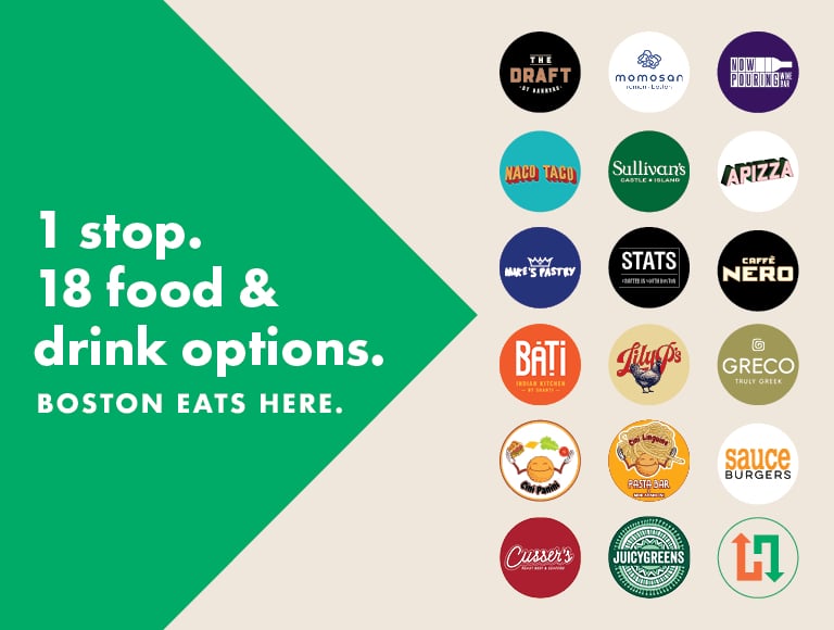 1 stop. 18 food and drink options. Boston eats here.