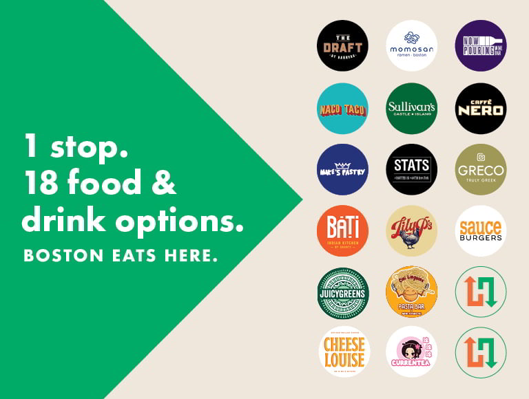 1 stop. 18 food & drink options. Boston eats here.