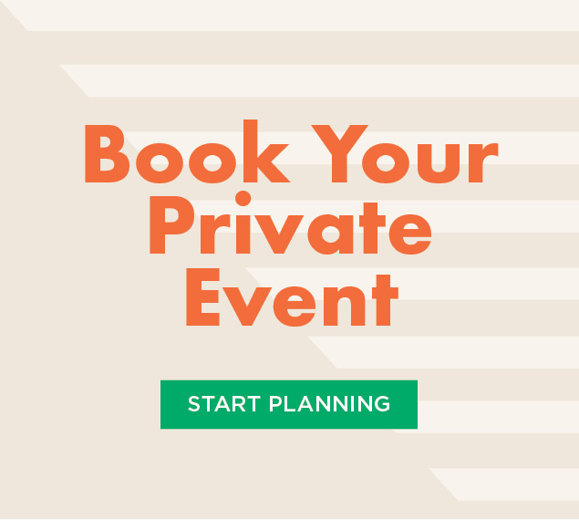 Book Your Private Event | Start Planning
